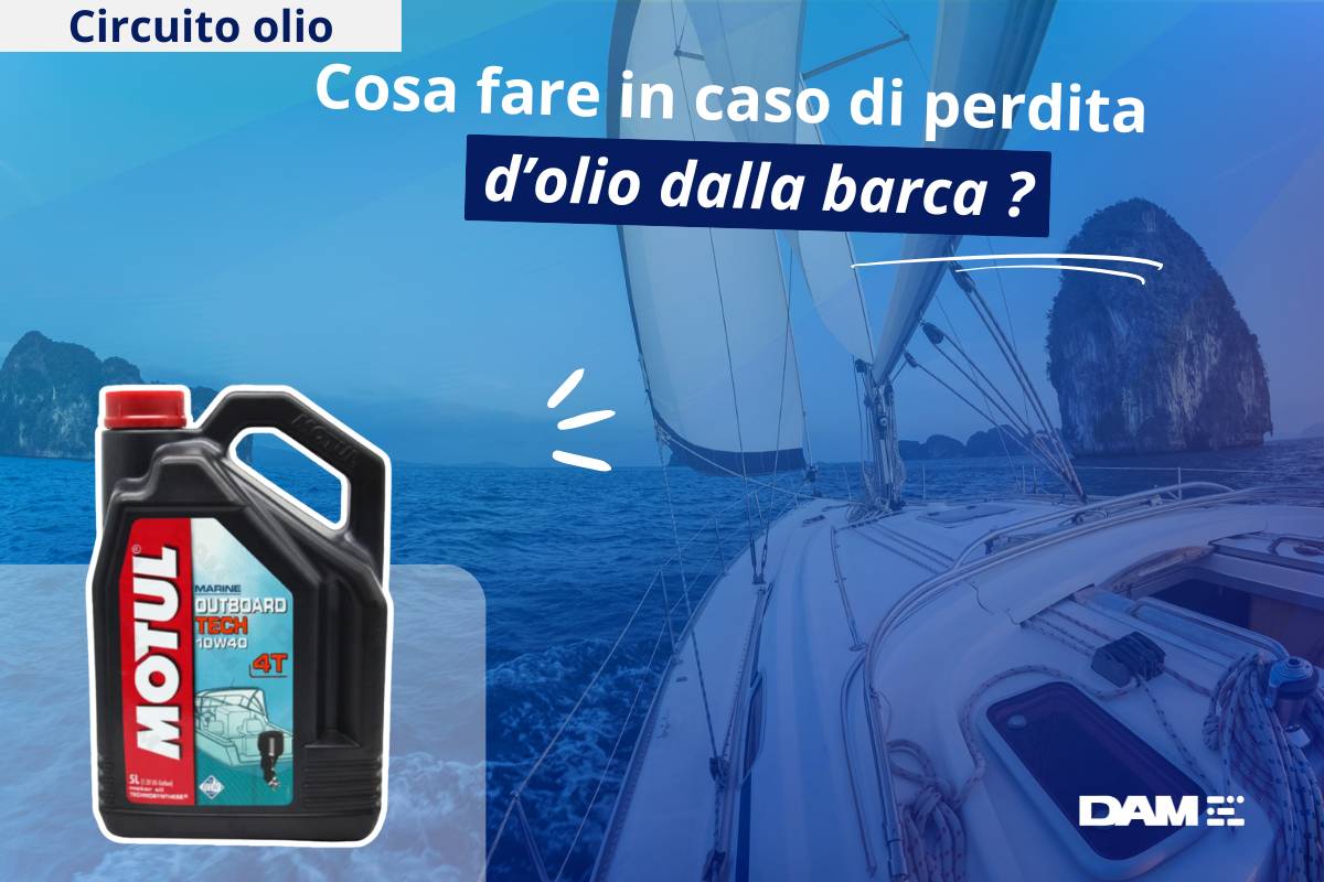 Cosa fare in caso di perdita d’olio dalla barca?